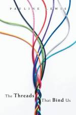 The Threads That Bind Us af Pauline Lewis