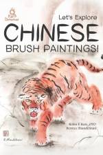 Let's Explore Chinese Brush Paintings! af Robin Katz