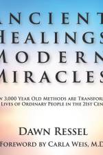Ancient Healings, Modern Miracles af Dawn Ressel