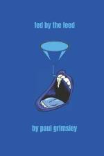 Fed By The Feed: Flow Blue Volume 4 af Paul Grimsley