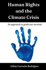 Human Rights and the Climate Crisis: An approach to guide our survival af Julián Correcha Rodríguez
