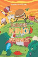 Burger King and His Friends af Marnell Kofi Marfo
