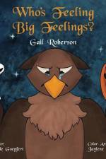 Who's Feeling Big Feelings? af Gail Roberson
