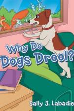 Why Do Dogs Drool? af Sally J. Labadie