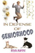 In Defense of Seniorhood af Riya Aarini