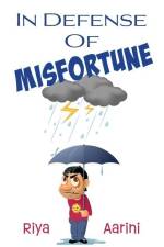 In Defense of Misfortune af Riya Aarini