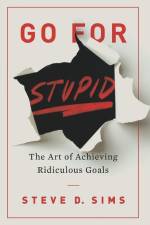 Go For Stupid af Steve D. Sims