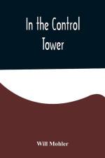 In the Control Tower af Will Mohler