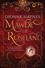 Mawde of Roseland af Dionne Haynes