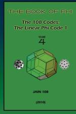 The 108 Codes: The Linear Phi Code 1 af JAIN