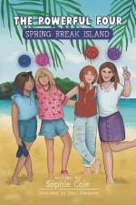 The Powerful Four: Spring Break Island af Sophie Cole