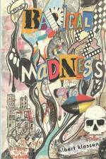 Radical Madness af Albert Klassen