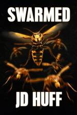 Swarmed af J. D. Huff