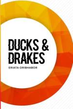 Ducks & Drakes af Eriata Oribhabor