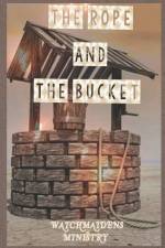 The Rope and the Bucket af Watchmaidens Ministry
