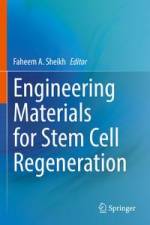 Engineering Materials for Stem Cell Regeneration af Faheem A. Sheikh