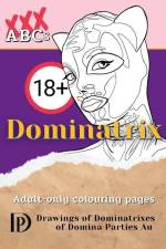 Dominatrix: Drawings of the Dominatrixes of Domina Parties Au