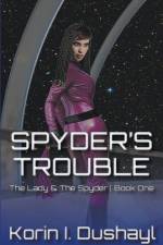 Spyder's Trouble af Korin I. Dushayl