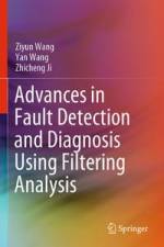 Advances in Fault Detection and Diagnosis Using Filtering Analysis af Yan Wang