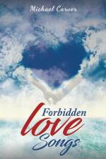 Forbidden Love Songs af Michael Carver