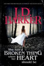 She Has A Broken Thing Where Her Heart Should Be af J. D. Barker