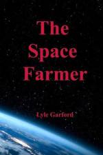 The Space Farmer af Lyle Garford