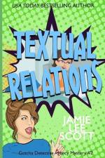 Textual Relations: Gotcha Detective Agency Mystery #2 af Jamie Lee Scott