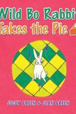 Wild Bo Rabbit Takes the Pie af Jocey Green