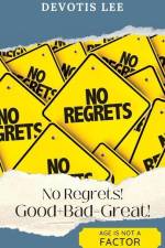 No Regrets Good + Bad = Great! af Davotis Lee