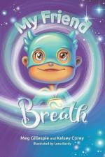 My Friend Breath af Meg Gillespie