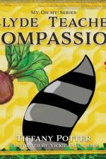 Clyde Teaches Compassion af Tiffany Potter