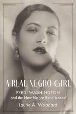 A Real Negro Girl af Laurie A. (Assistant Professor of History Woodard