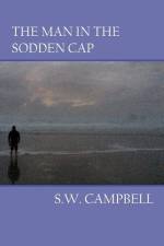 The Man In The Sodden Cap af S. W. Campbell