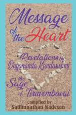 Message of the Heart: Revelations by Dayananda Kandaswami af Daya Kandan