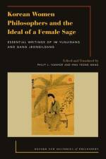 Korean Women Philosophers and the Ideal of a Female Sage: Essential Writings of Im Yungjidang and Gang Jeongildang af Philip J. Ivanhoe