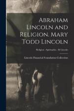 Abraham Lincoln and Religion. Mary Todd Lincoln; Religion - Spiritualist - M Lincoln af Lincoln Financial Foundation Collection