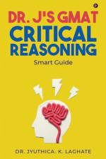 Dr. J's GMAT Critical Reasoning: Smart Guide af Jyuthica K Laghate