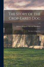 The Story of the Crop-eared Dog; the Story of Eagle-boy; v.10 af Robert Alexander Stewart Macalister
