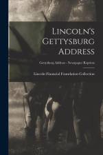 Lincoln's Gettysburg Address; Gettysburg Address - Newspaper reprints af Lincoln Financial Foundation Collection