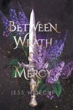 Between Wrath and Mercy af Jess Wisecup