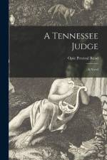 A Tennessee Judge; a Novel af Opie Percival Read