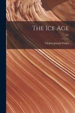 The Ice Age; 327 af Charles Joseph Finger