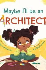 Maybe I'll Be an Architect af Tenille Bettenhausen
