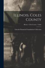 Illinois. Coles County; Illinois - Coles County - Cabin af Lincoln Financial Foundation Collection