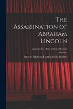 The Assassination of Abraham Lincoln; Assassination - Our American Cousin af Lincoln Financial Foundation Collection