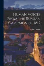 Human Voices From the Russian Campaign of 1812 af Arthur Chuquet
