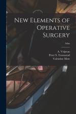 New Elements of Operative Surgery; atlas af Valentine Mott