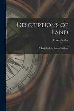 Descriptions of Land [microform]: a Text-book for Survey Students af R. W. (Richard William) Cautley