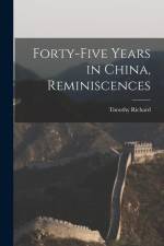 Forty-five Years in China, Reminiscences af Timothy Richard