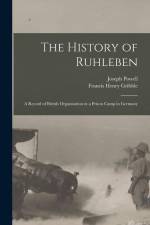 The History of Ruhleben: a Record of British Organisation in a Prison Camp in Germany af Joseph Powell